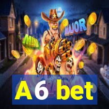 A6 bet